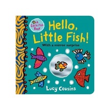 Hello, Little Fish A Mirror Book