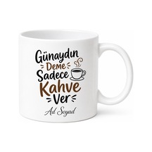Günaydın Deme Sadece Kahve Ver Esprili Sabah Rutini Seramik Kupa Bardak Hediye Beyaz / Çok Renkli
