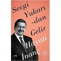 Sevgi Yukarıdan Gelir - Hayati İnanç - Profil Kitap