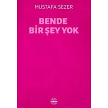 Bende Birşey Yok - Mustafa Sezer - Mühür Kitaplığı