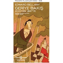 Geriye Bakış - 2000'den 1887'ye - Modern Klasikler 158 - Edward Bellamy - İş Bankası Kültür Yayınları