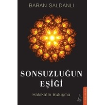 Sonsuzluğun Eşiği / Hakikatle Buluşma / Baran Saldanlı