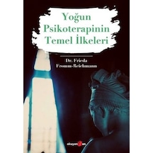 Yoğun Psikoterapinin Temel İlkeleri - Frieda Fromm Reichmann - Okuyan Us Yayınları