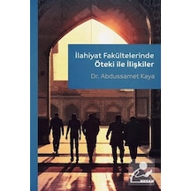 İlahiyat Fakültelerinde Öteki İle İlişkiler - Abdussamet Kaya - Beyan Yayınları