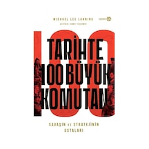 Tarihte 100 Büyük Komutan / Michael Lee Lanning
