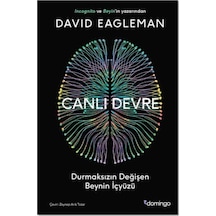 Canlı Devre  - Durmaksızın Değişen Beynin İçyüzü  - David Eagleman  - Domingo Yayınevi