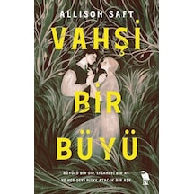 Vahşi Bir Büyü - Allison Saft - Nemesis Kitap