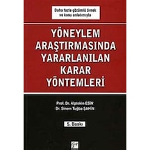 Yöneylem Araştırmalarında Yararlanılan Karar Yöntemleri - Sinem Tuğba Şahin -  Alptekin Esin - Gazi Kitabevi