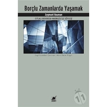 Borçlu Zamanlarda Yaşamak: Citlali Rovirosa-Madrazo ile Söyleşi - Zygmunt Bauman - Ayrıntı Yayınları