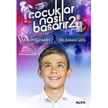 Çocuklar Nasıl Başarır 2 - Mümin Sekman -  Bahar Eriş - Alfa Yayıncılık