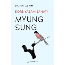Myung Sung: Kore Yaşam Sanatı - Jenelle Kim - Serenad