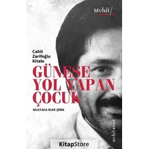 Güneşe Yol Yapan Çocuk / Mustafa Ruhi  Şirin