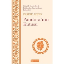 Günlük Sohbetlerde Kullanılan Kavramların Kökenleri - Pandora'nın Kutusu - Ferdie Addis - Akılçelen Kitaplar