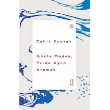 Gökte Maden Yerde Ayna Aramak - Cahit Koytak - Ketebe