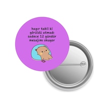Hayır Tabii Ki Görüldü Atmadı / Rozet Diğer