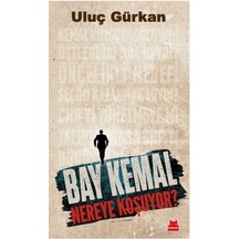 Bay Kemal Nereye Koşuyor