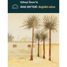 Süheyl Ünver'in Irak Defteri: Bağdad-name