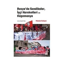 Rusya'da Sendikalar, İşçi Hareketleri ve Hegemonya - Maksim Kulayev - Nota Bene Yayınları