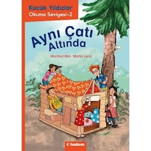 Aynı Çatı Altında - Küçük Yıldızlar Okuma Seviyesi 2 - Manfred Mai - Tudem Yayınları