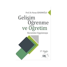 Gelişim Öğrenme ve Öğretim-Kuramdan Uygulamaya  - Nuray Senemoğlu  - Anı Yayıncılık