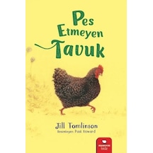 Pes Etmeyen Tavuk - Jill Tomlinson - Redhouse Kidz Yayınları