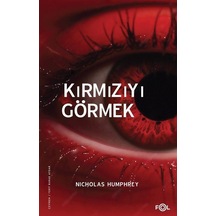 Kırmızıyı Görmek - Nicholas Humphrey - Fol Kitap