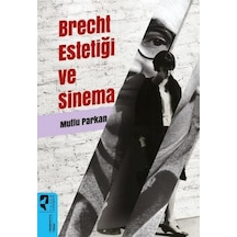 Brecht Estetiği ve Sinema - Mutlu Parkan - Hayalperest Yayınevi