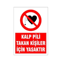 Kalp Pili Takan Kişiler İçin Yasaktır, İsg Uyarı Levhası