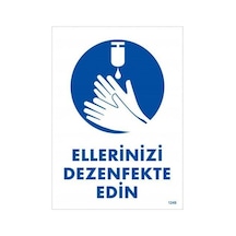 Ellerinizi Dezenfekte Edin Uyarı Levhası 25x35 Kod:1249 - Elwm-286595