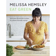 Eat Green: Delicious Flexitarian Recipes For Planet-friendly Eating
