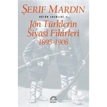 Jön Türklerin Siyasi Fikirleri - Şerif Mardin - İletişim Yayınları