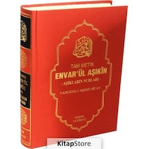 Envar'ül Aşıkın: Aşıkların Nurları - Tam Metin - Yazıcıoğlu Ahmed Bican - Huzur Yayınevi
