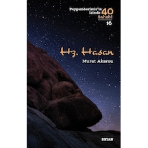 Hz.Hasan-Peygamberimiz'in İzinde 40 Sahabi 16 - Murat Akarsu - Beyan Yayınları