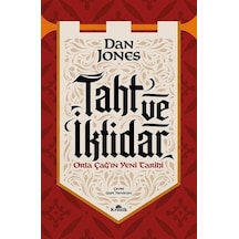 Taht ve İktidar - Orta Çağ'ın Yeni Tarihi - Dan Jones - Kronik Kitap