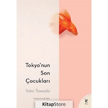 Tokyo'Nun Son Çocukları / Yoko Tawada
