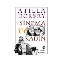 Sinema ve  Kadın - Atilla Dorsay - Remzi Kitabevi