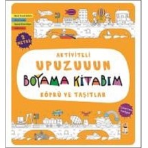 Köprü ve Taşıtlar-Aktiviteli Upuzuuun Boyama Kitabım - Asiye Aslı Aslaner - Sincap Kitap