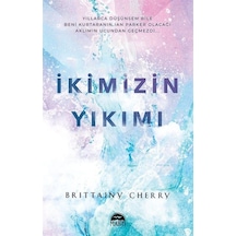 İkimizin Yıkımı - Brittainy Cherry - Martı Yayınları