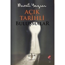 Açık Tarihli Buluşmalar - Murat Yazıcı - Klaros Yayınları