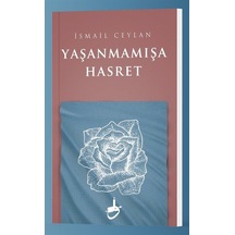 Yaşanmamışa Hasret / İsmail Ceylan