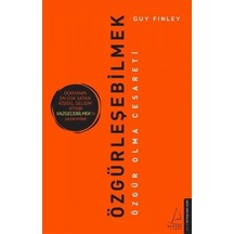 Özgürleşebilmek-Özgür Olma Cesareti - Guy Finley - Destek Yayınları