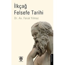 İlkçağ Felsefe Tarihi / Faruk Yılmaz