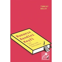 Romanın Kendini Keşfet - Türk Romanında Üstkurmaca - Tuncay Bolat - İz Yayıncılık
