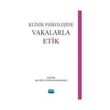 Klinik Psikolojide Vakalarla Etik- Nobel Akademik Yayıncılık
