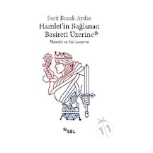 Hamlet'in Bağlanan Basireti Üzerine - Ferit Burak Aydar - Sel Yayıncılık