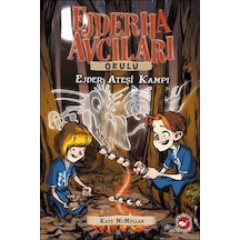 Ejderha Avcıları Okulu 17 - Ejder Ateşi Kampı - Kate Mcmullan - Beyaz Balina Yayınları