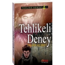 Tehlikeli Deney-Tehlike Serisi 4 - Ünver Alibey - Pirus Yayıncılık