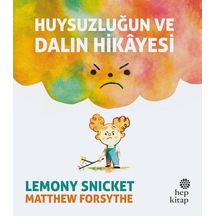 Huysuzluğun ve Dalın Hikayesi - Lemony Snicket - Hep Kitap