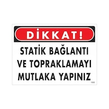 Dikkat Statik Bağlantı Ve Topraklamayı Mutlaka Yapınız Uyarı Levhası 25x35 Kod:1323 - Elwm-286583