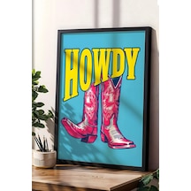 Kovboy Çizmesi Howdy Western Vibe Çerçeveli Tablo - Pop Art Poster Tablo